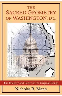Coperta cărții 'The Sacred Geometry of Washington, D.C. - Nicholas Mann'