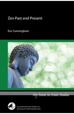 Poza produsului Zen Past and Present - Eric Cunningham