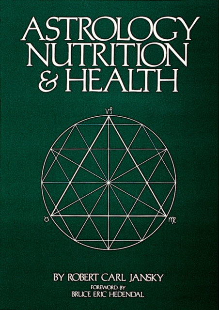 Astrology Nutrition and Health - Robert Carl Jansky