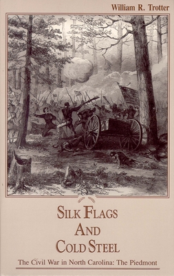 Silk Flags and Cold Steel: The Piedmont - William R. Trotter