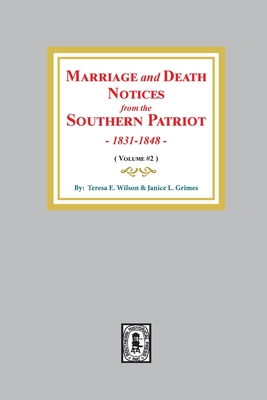 Coperta cărții 'Marriage and Death Notices from the Southern Patriot, 1831-1848. (Volume #2) - Theresa E. Wilson'