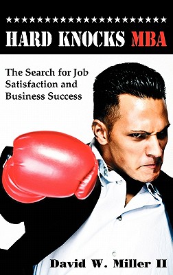 Coperta cărții 'Hard Knocks MBA - David W. Miller'