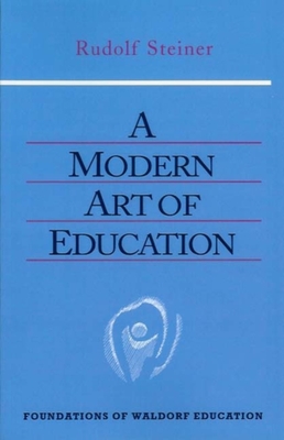 Coperta cărții 'A Modern Art of Education: (Cw 307) - Rudolf Steiner'