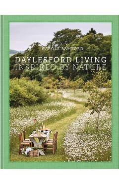 Poza produsului Daylesford Living: Inspired by Nature - Carole Bamford