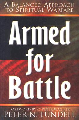 Coperta cărții 'Armed for Battle: A Balanced Approach to Spiritual Warfare - Peter N. Lundell'