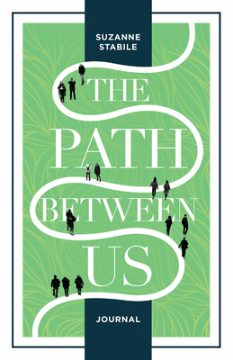 The Path Between Us Journal - Suzanne Stabile