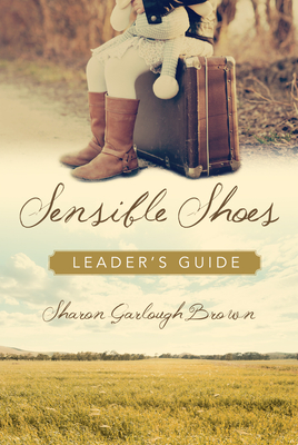 Sensible Shoes Leader's Guide - Sharon Garlough Brown