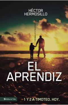 El aprendiz: 1 y 2 de Timoteo. Hoy - Hector Hermosillo