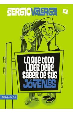 Coperta cărții 'Lo Que Todo Líder Debe Saber de Sus Jóvenes - Sergio Valerga'