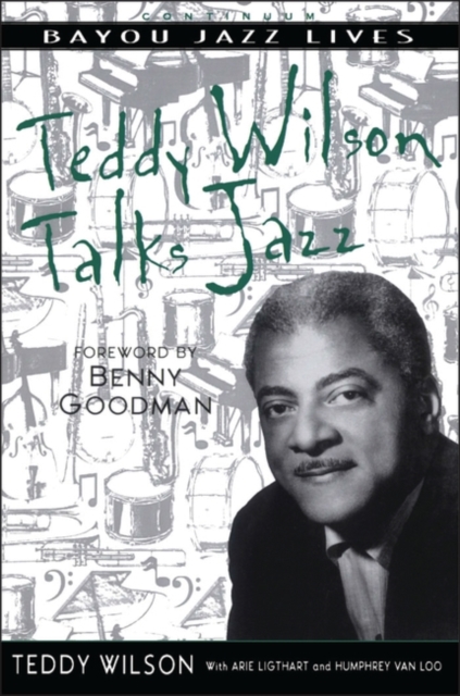 Teddy Wilson Talks Jazz: The Autobiography of Teddy Wilson - Teddy Wilson