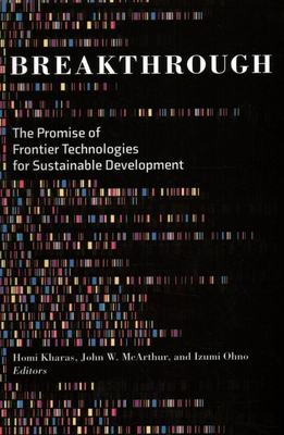 Breakthrough: The Promise of Frontier Technologies for Sustainable Development - Homi Kharas