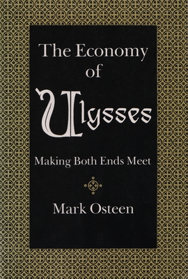 The Economy of Ulysses: Making Both Ends Meet - Mark Osteen