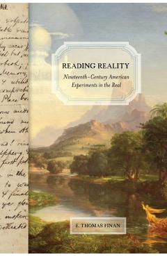 Coperta cărții 'Reading Reality: Nineteenth-Century American Experiments in the Real - E. Thomas Finan'