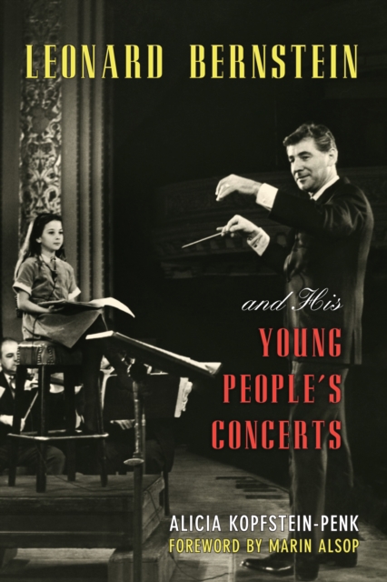 Leonard Bernstein and His Young People's Concerts - Alicia Kopfstein-penk