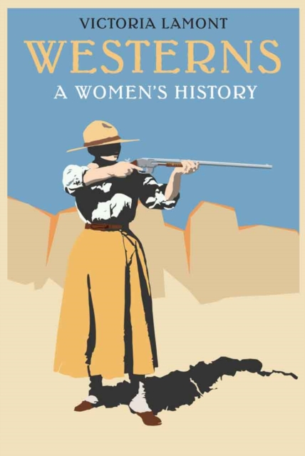 Westerns: A Women's History - Victoria Lamont