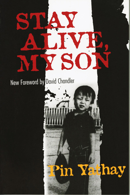 Stay Alive, My Son - Pin Yathay