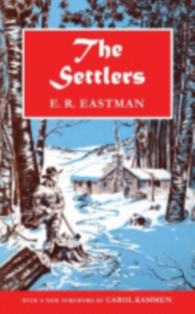 The Settlers: A Historical Novel - E. R. Eastman