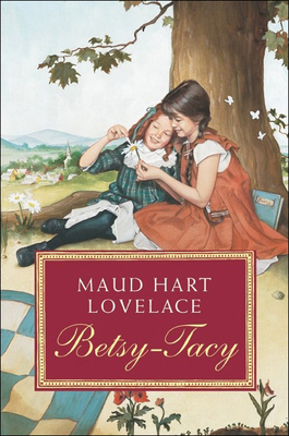 Coperta cărții 'Betsy-Tacy - Maud Hart Lovelace'