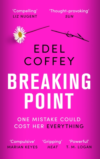 Breaking Point: The Most Gripping Debut of the Year - You Won't Be Able to Look Away - Edel Coffey