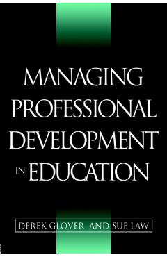 Coperta cărții 'Managing Professional Development in Education - Derek Glover'