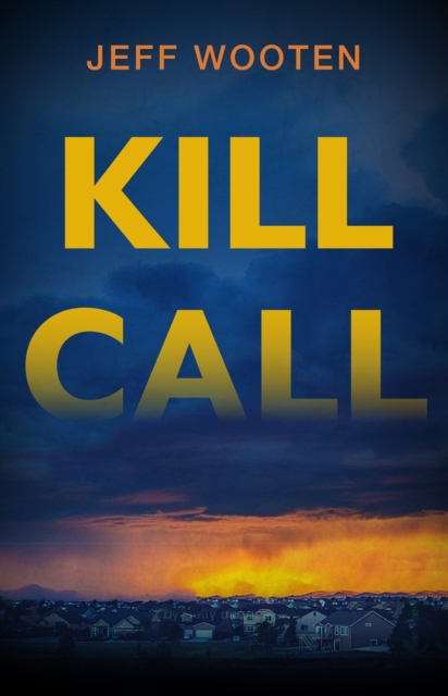 Kill Call - Jeff Wooten