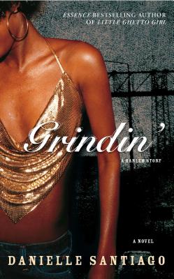 Grindin': A Harlem Story - Danielle Santiago