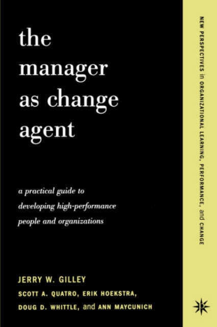 The Manager as Change Agent - Jerry W. Gilley