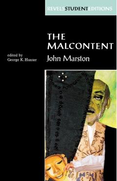 Coperta cărții 'The Malcontent: By John Marston (Revels Student Edition) - George Hunter'