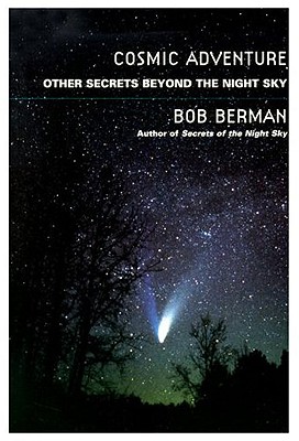 Cosmic Adventure: More Secrets from the Night Sky - Bob Berman