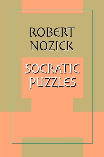 Socratic Puzzles - Robert Nozick