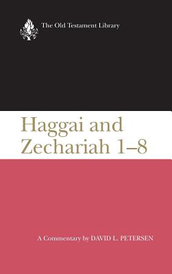 Haggai and Zechariah 1-8: A Commentary - David L. Petersen