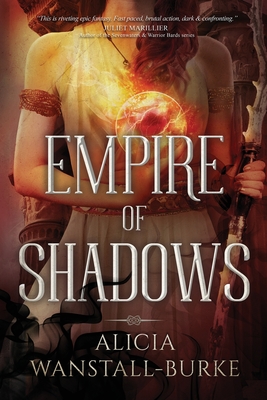 Empire of Shadows - Alicia Wanstall-burke