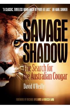 Coperta cărții 'Savage Shadow: The Search for the Australian Cougar - David O'reilly'