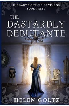 Coperta cărții 'The Dastardly Debutante - Helen Goltz'