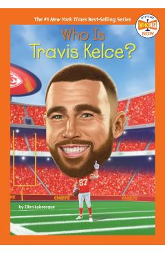 Who Is Travis Kelce? - Ellen Labrecque