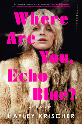 Where Are You, Echo Blue? - Hayley Krischer