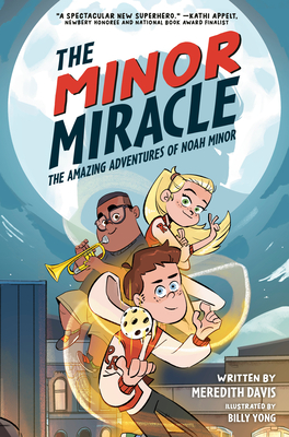 The Minor Miracle: The Amazing Adventures of Noah Minor - Meredith Davis