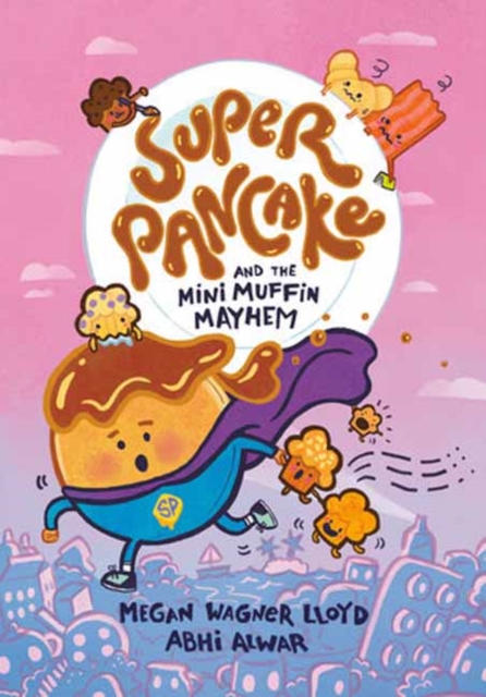 Super Pancake and the Mini Muffin Mayhem: (A Graphic Novel) - Megan Wagner Lloyd