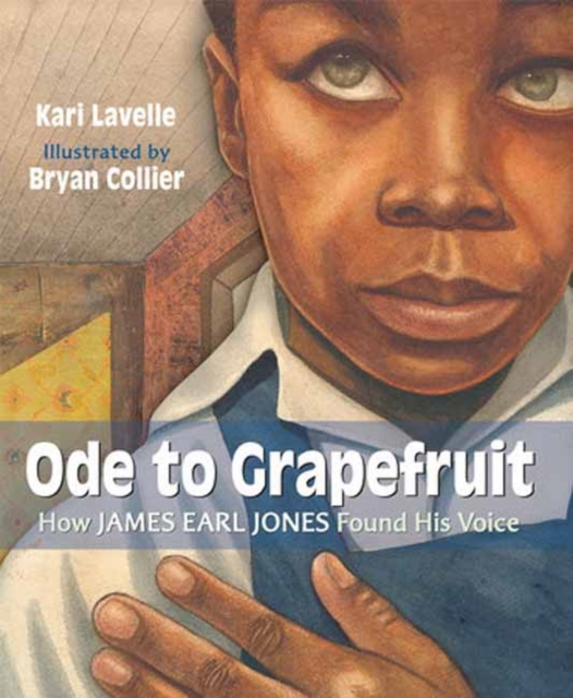 Ode to Grapefruit: How James Earl Jones Found His Voice - Kari Lavelle