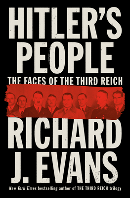 Hitler's People: The Faces of the Third Reich - Richard J. Evans