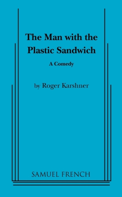 The Man with the Plastic Sandwich - Roger Karshner