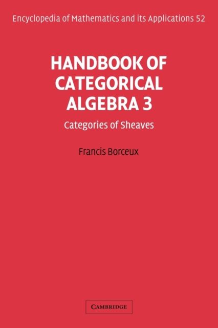 Handbook of Categorical Algebra: Volume 3, Sheaf Theory - Francis Borceux