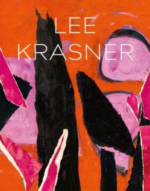 Lee Krasner: Living Color - Eleanor Nairne