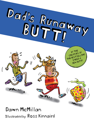 Dad's Runaway Butt! - Dawn Mcmillan