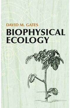 Coperta cărții 'Biophysical Ecology - David M. Gates'