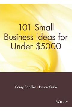 101 Small Business Ideas for Under $5000 - Corey Sandler
