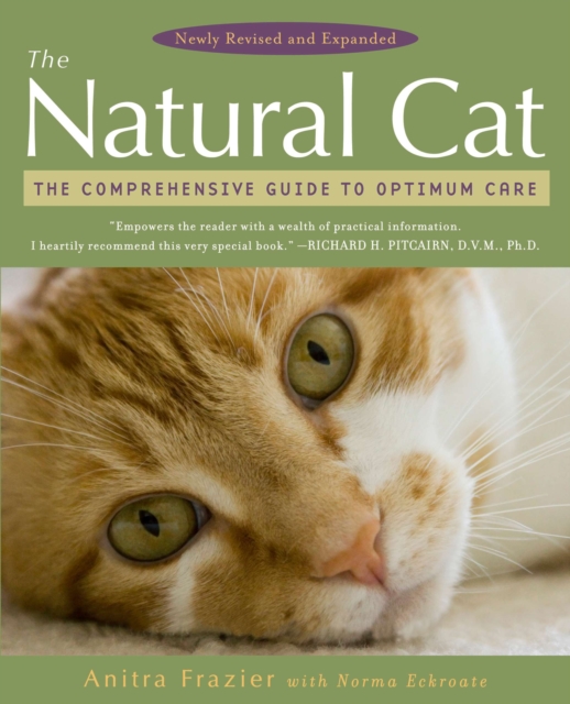 The Natural Cat: The Comprehensive Guide to Optimum Care - Anitra Frazier