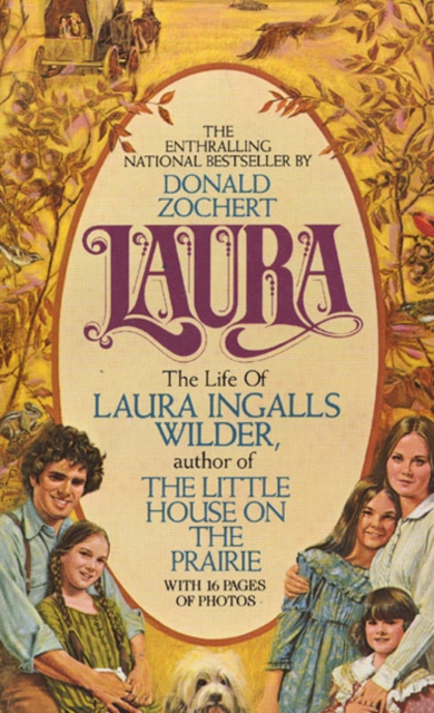 Laura: The Life of Laura Ingalls Wilder - Donald Zochert