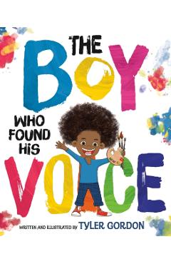 The Boy Who Found His Voice - Tyler Gordon