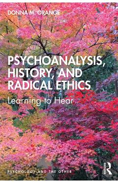 Coperta cărții 'Psychoanalysis, History, and Radical Ethics: Learning to Hear - Donna Orange'
